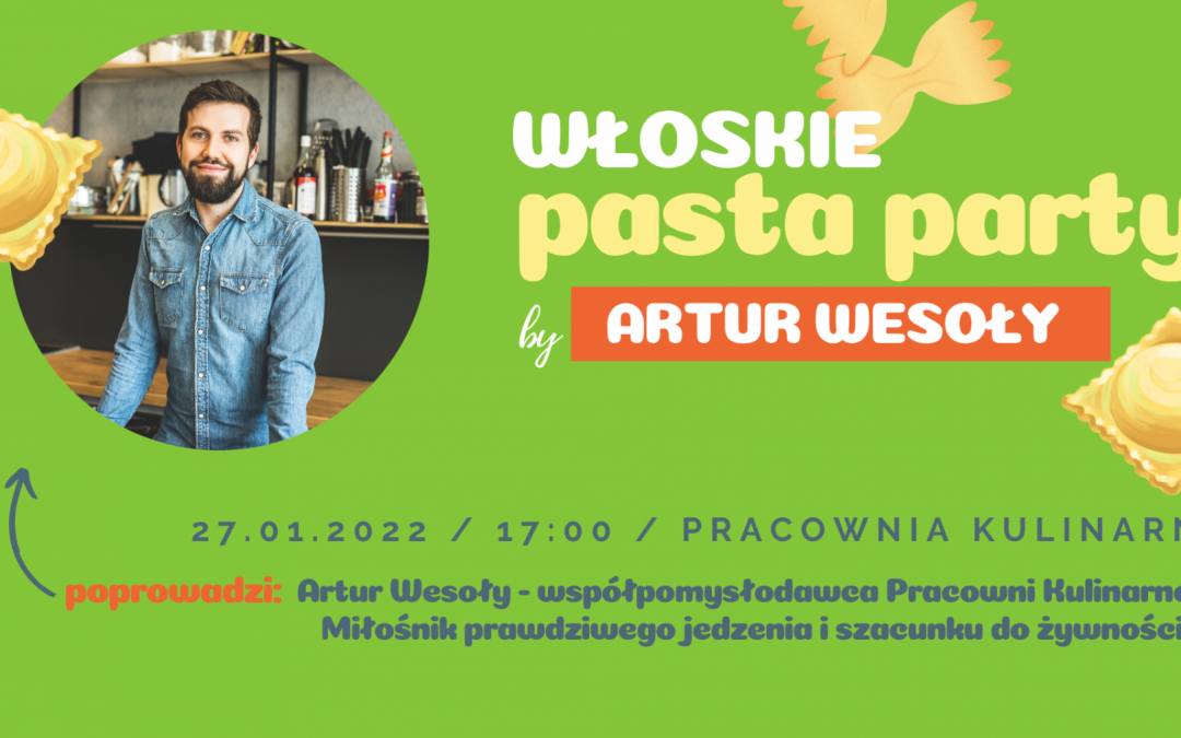 Włoskie pasta party – by Artur Wesoły