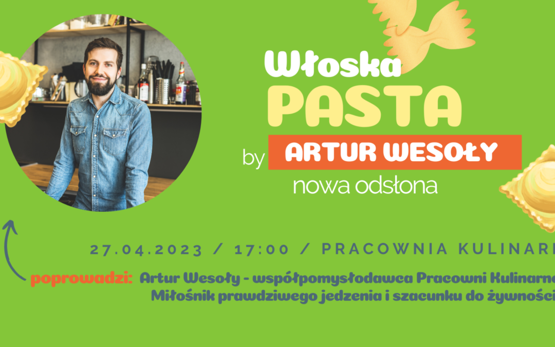 Włoskie pasta party – by Artur Wesoły